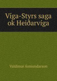 Viga-Styrs saga ok Hei?arviga