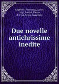 Due novelle antichrissime inedite