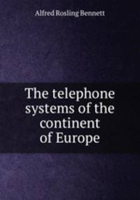 The telephone systems of the continent of Europe