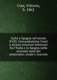 Italia e Spagna nel secolo XVIII. Giovambattista Conti e alcune relazioni letterarie fra l