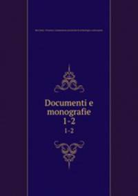 Documenti e monografie. 1-2