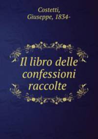 Il libro delle confessioni raccolte
