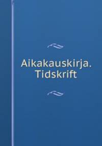 Aikakauskirja. Tidskrift