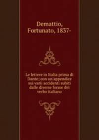 Le lettere in Italia prima di Dante; con un