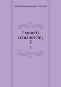 I sonetti romaneschi;. 3