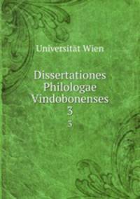 Dissertationes Philologae Vindobonenses. 3