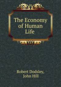 The Economy of Human Life .