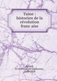 Taine : historien de la re?volution franc?aise