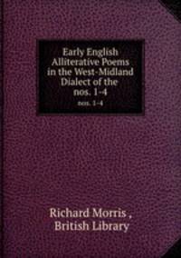 Early English Alliterative Poems in the West-Midland Dialect of the .. nos. 1-4