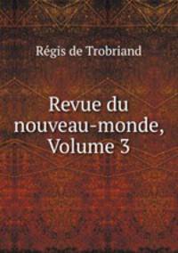Revue du nouveau-monde, Volume 3