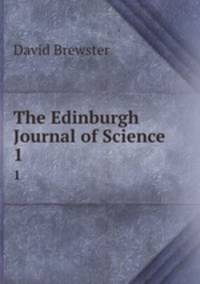 The Edinburgh Journal of Science. 1