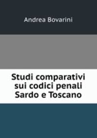 Studi comparativi sui codici penali Sardo e Toscano
