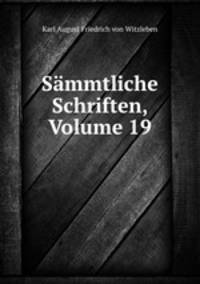 Sammtliche Schriften, Volume 19