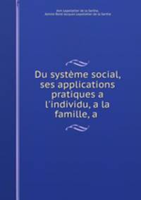 Du systeme social, ses applications pratiques a l