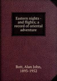 Eastern nights - and flights; a record of oriental adventure