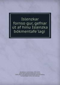 I?slenzkar fornso?gur, gefnar u?t af hinu I?slenzka bo?kmentafe?lagi