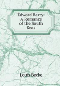 Edward Barry: A Romance of the South Seas