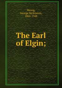 The Earl of Elgin;