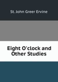 Eight O`clock and Other Studies