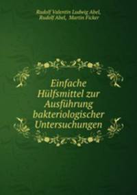 Einfache Hulfsmittel zur Ausfuhrung bakteriologischer Untersuchungen