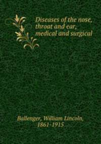 Diseases of the nose, throat and ear, medical and surgical