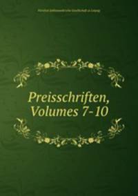 Preisschriften, Volumes 7-10