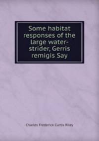 Some habitat responses of the large water-strider, Gerris remigis Say