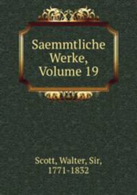 Saemmtliche Werke, Volume 19