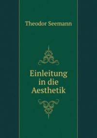 Einleitung in die Aesthetik