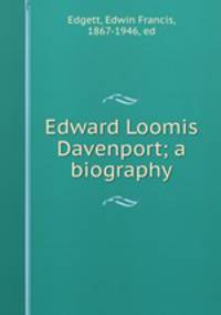 Edward Loomis Davenport; a biography