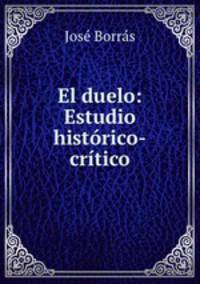 El duelo: Estudio historico-critico