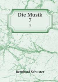 Die Musik. 7