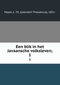 Een blik in het Javaansche volksleven;. 1