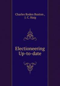 Electioneering Up-to-date