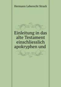 Einleitung in das alte Testament einschliesslich apokryphen und .