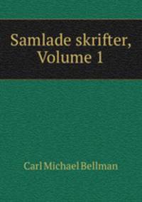 Samlade skrifter, Volume 1