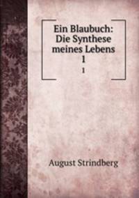 Ein Blaubuch: Die Synthese meines Lebens. 1