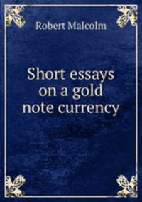 Short essays on a gold note currency