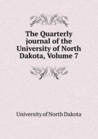 The Quarterly journal of the University of North Dakota, Volume 7
