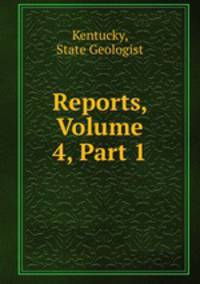 Reports, Volume 4, Part 1