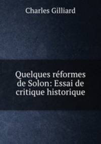 Quelques reformes de Solon: Essai de critique historique