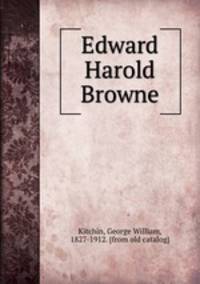 Edward Harold Browne