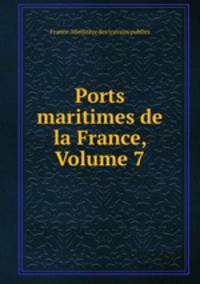 Ports maritimes de la France, Volume 7