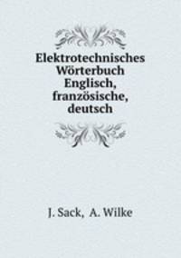 Elektrotechnisches Worterbuch Englisch, franzosische, deutsch