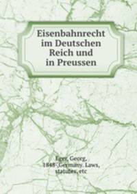 Eisenbahnrecht im Deutschen Reich und in Preussen