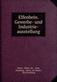 Elfenbein. Gewerbe- und Industrie-ausstellung