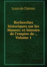 Recherches historiques sur les Maures: et histoire de l
