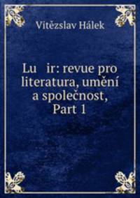 Lu ir: revue pro literatura, umeni a spolecnost, Part 1