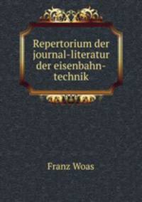 Repertorium der journal-literatur der eisenbahn-technik