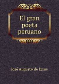 El gran poeta peruano